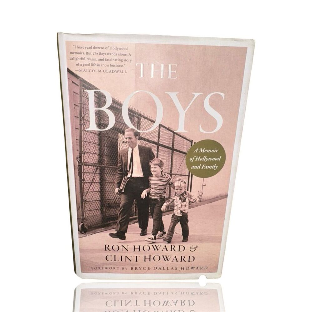 The Boys: A Memoir of Hollywood and Family by Ron & Clint Howard
